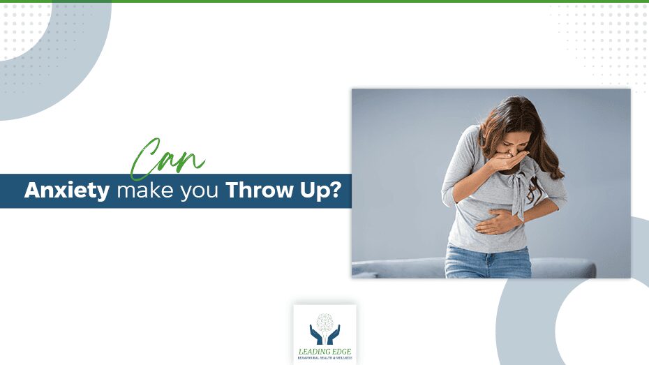 Can Anxiety Make You Throw Up