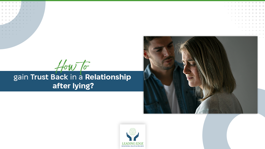 How to Gain Trust Back in a Relationship after Lying