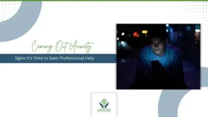 Coming Out Anxiety: Recognizing the Signs That Say You Need Professional Support